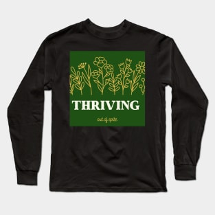 Thriving out of spite Long Sleeve T-Shirt